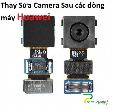 Khắc Phục Camera Sau Huawei MediaPad T1-701u Hư, Mờ, Mất Nét 